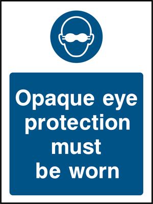 Opaque eye protection must be worn
